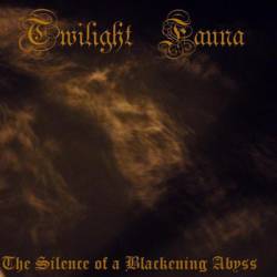 Twilight Fauna : The Silence of a Blackening Abyss
